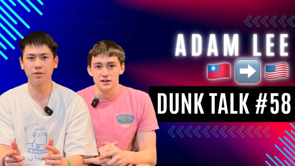 From Taiwan to Dunking — Adam’s Journey of Dunking, Weightlifting, and Growth. Dunk Talk Podcast episode 58 YouTube thumbnail.