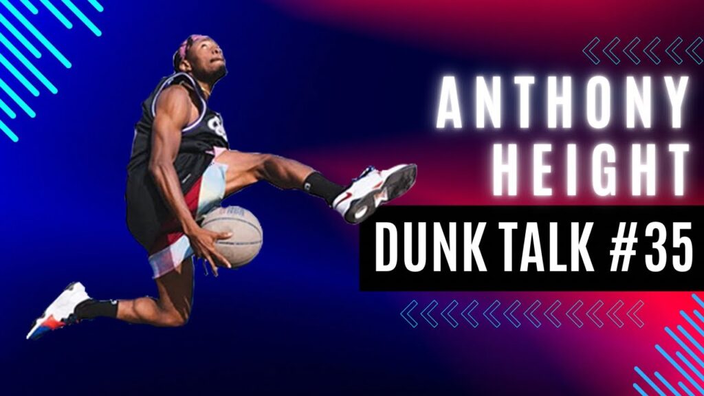 How 5’6″ Anthony Height Became the Highest Jumper in the World. Dunk Talk Podcast episode 35 YouTube thumbnail.