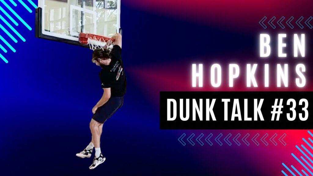 Ben Hopkins’ Journey to Hitting a Tamallah Dunk. Dunk Talk Podcast episode 33 YouTube thumbnail.
