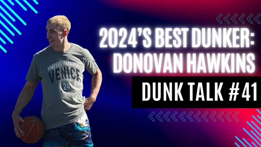 The Best Dunker of 2024 — Why Donovan Hawkins Owned the Year. Dunk Talk Podcast episode 41 YouTube thumbnail.