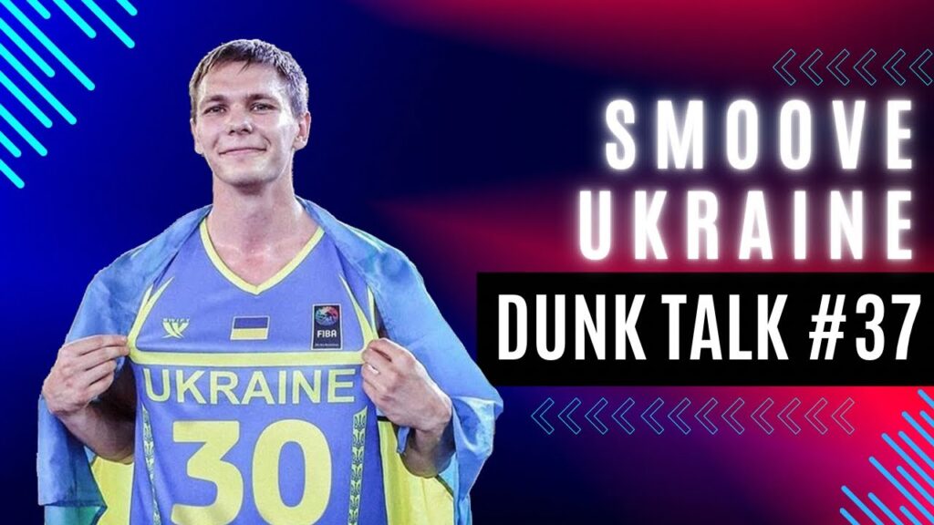 Dmytro Smoove Kryvenko — One of the Greatest Dunkers of All Time. Dunk Talk Podcast episode 37 YouTube thumbnail.