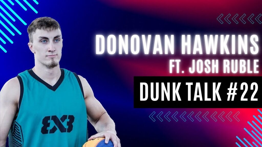 How Donovan Hawkins Had the Craziest Summer of Dunking Ever — ft. Josh Ruble. Dunk Talk Podcast episode 22 YouTube thumbnail.