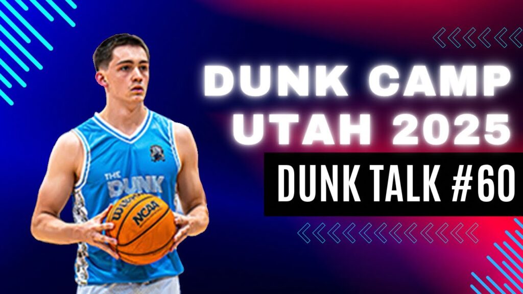 My Experience at the Dunk Camp 2025 — Dylan Haugen. Dunk Talk Podcast episode 60 YouTube thumbnail.