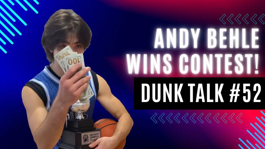Breaking Down the Dunk Camp Contest for $1,000 with Andy Behle. Dunk Talk Podcast episode 52 YouTube thumbnail.