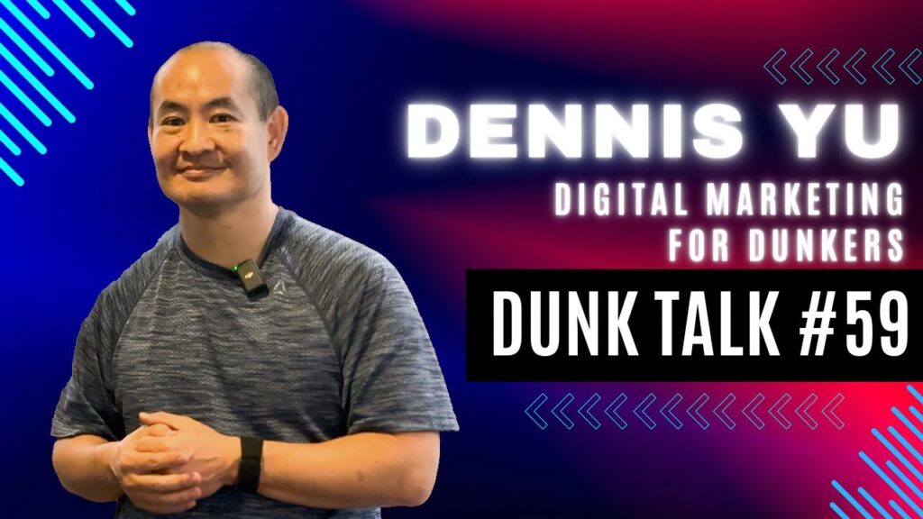 How Dunkers Can Build Their Personal Brand on Google — Dennis Yu. Dunk Talk Podcast episode 59 YouTube thumbnail.