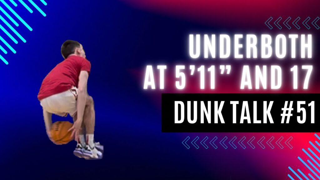 How Dylan Haugen Hit an Underboth Dunk at 5’11” and 17 Years Old. Dunk Talk Podcast episode 51 YouTube thumbnail.