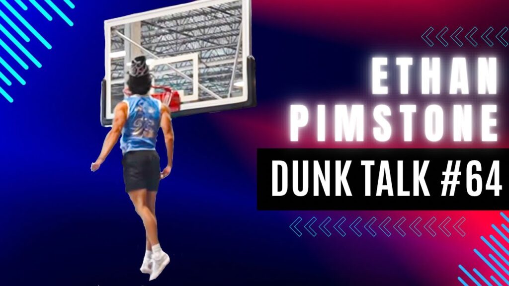 Ethan Pimstone — The 48-Inch Jumper Who Came Out of Nowhere. Dunk Talk Podcast episode 64 YouTube thumbnail.