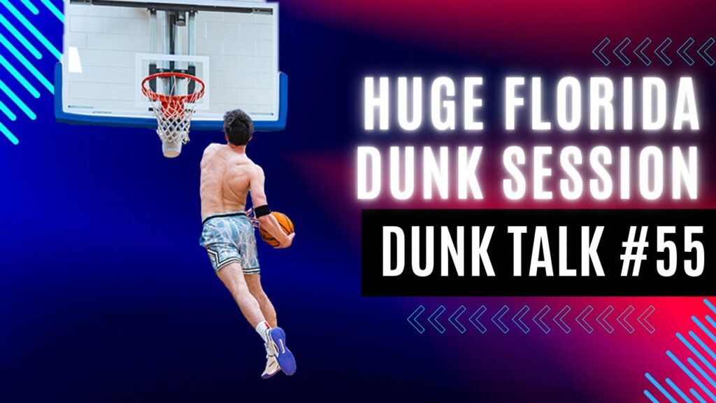 Breaking Down the Huge Florida Dunk Session. Dunk Talk Podcast episode 55 YouTube thumbnail.