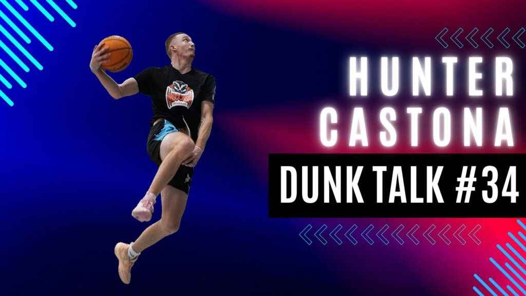 From Rim Grazing to Hitting Underboth — Hunter Castona’s Dunk Transformation. Dunk Talk Podcast episode 34 YouTube thumbnail.