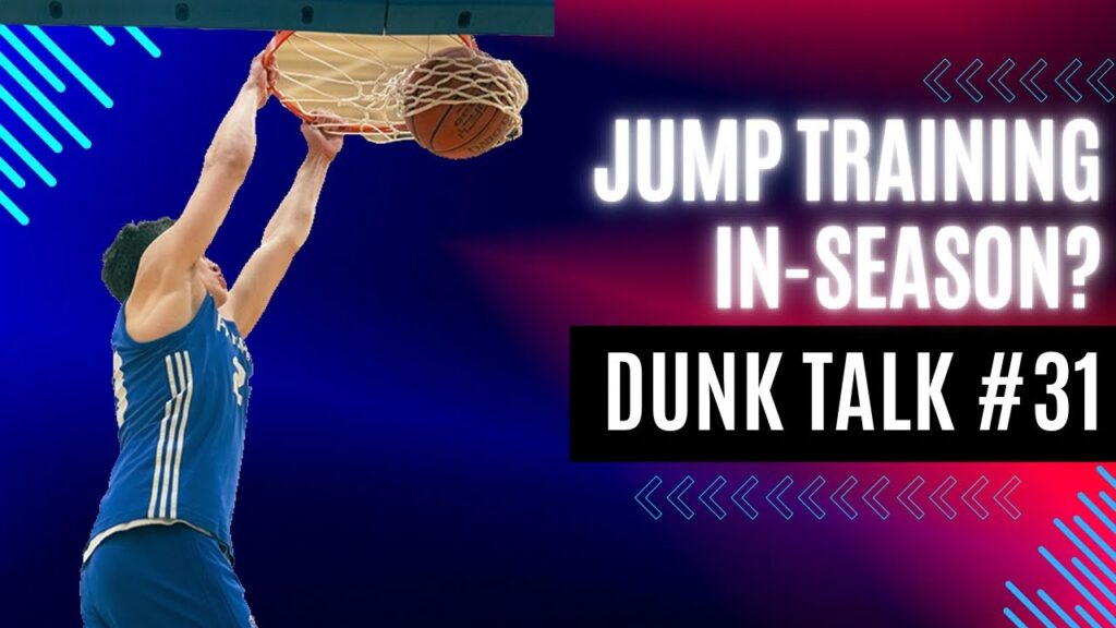 Can You Increase Your Vertical Jump In-Season? Here Is How. Dunk Talk Podcast episode 31 YouTube thumbnail.