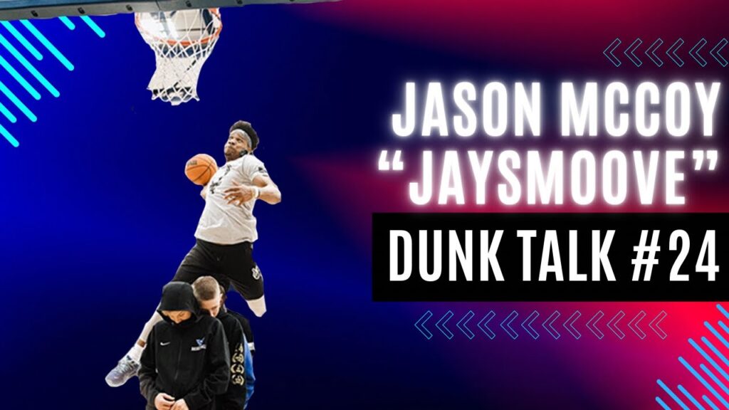 Jason JaySmoove McCoy — One of the Most Powerful Dunkers in the World. Dunk Talk Podcast episode 24 YouTube thumbnail.