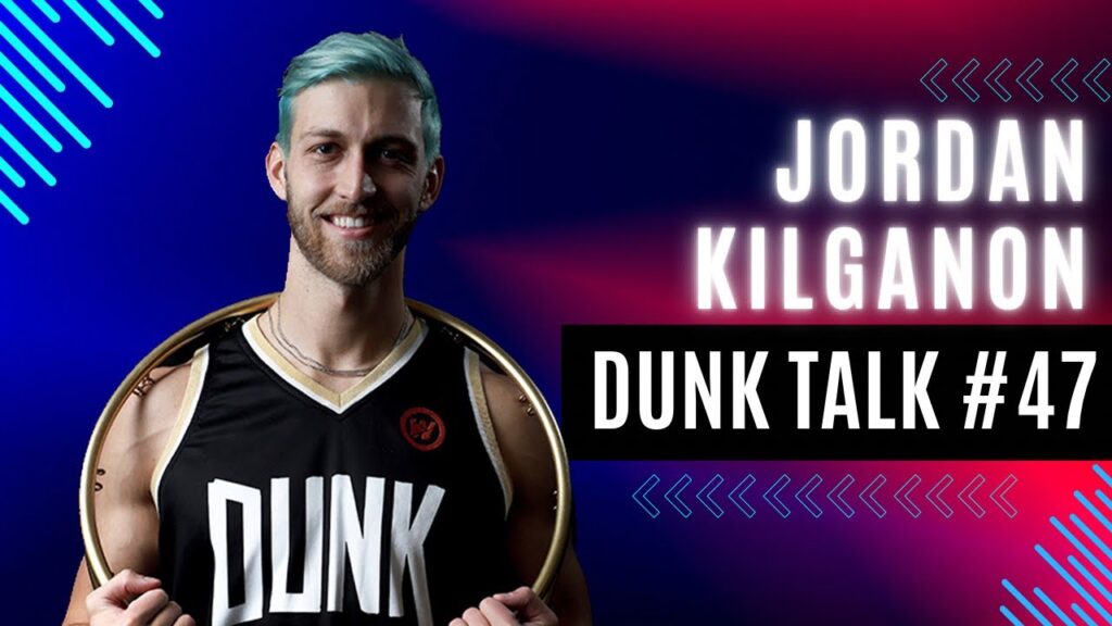How Jordan Kilganon Became the Greatest Dunker of All Time. Dunk Talk Podcast episode 47 YouTube thumbnail.