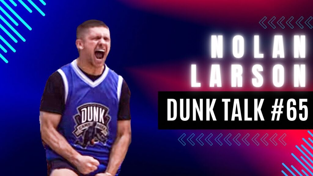 Nolan Larson on Injury, Identity, and the Love of Dunking. Dunk Talk Podcast episode 65 YouTube thumbnail.