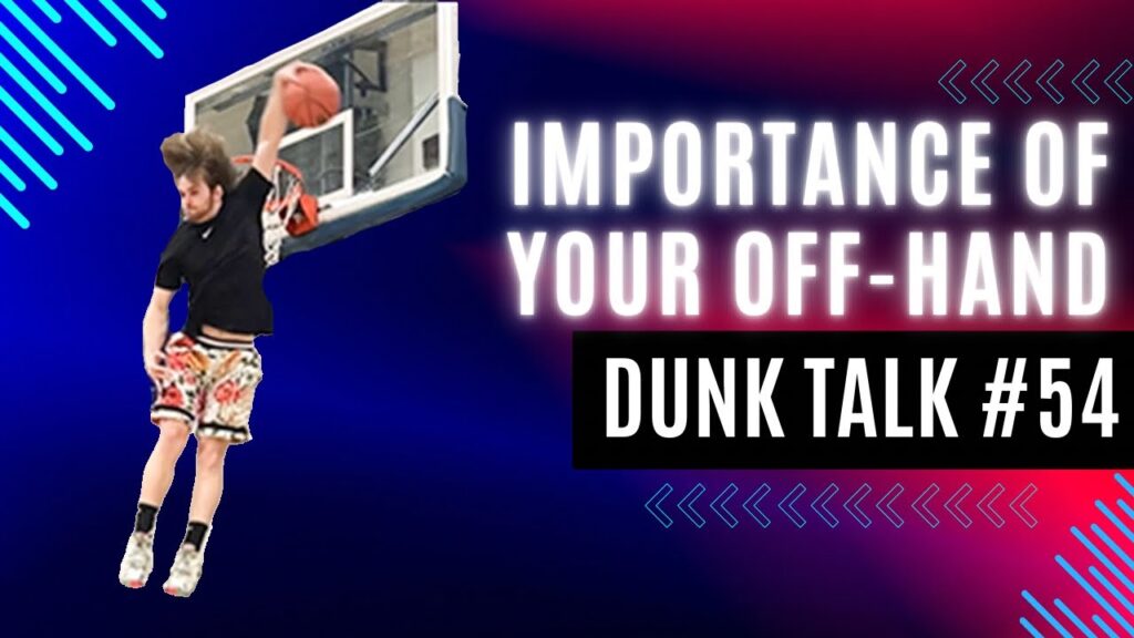 Why Your Off-Hand Is Critical for Dunking Success — ft. Travis Reynolds. Dunk Talk Podcast episode 54 YouTube thumbnail.