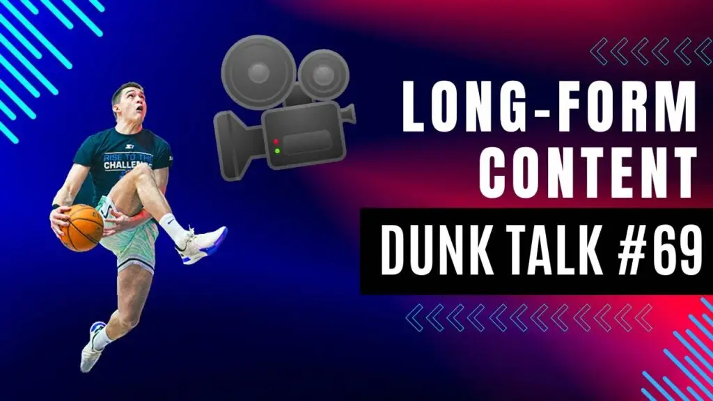Why All Dunkers Should Make Long-Form Content ft. Travis Reynolds. Dunk Talk Podcast episode 69 YouTube thumbnail.